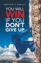 You Will Win  If You  Don't Give Up