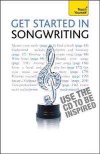 Get Started in Songwriting: Teach Yourself