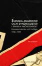 Svenska anarkister och syndikalister i spanska inbördeskriget : korrespondenter och frivilliga 1936–1939