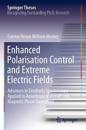 Enhanced Polarisation Control and Extreme Electric Fields