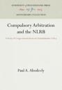 Compulsory Arbitration and the NLRB