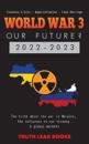 WORLD WAR 3 - Our Future? 2022-2023