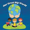 Our Great Big World