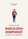 Barcelona-komplekset; innsidehistorien fra Cruijff til Messi