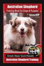 Australian Shepherd Training Book for Dogs & Puppies by boneUP Dog Training