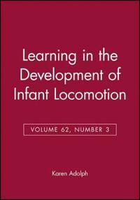 Learning in the Development of Infant Locomotion