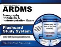 Flashcard Study System for the Ardms Sonography Principles & Instrumentation Exam: Unofficial Ardms Test Practice Questions & Review for the American