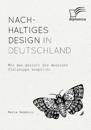 Nachhaltiges Design in Deutschland. Wie man gezielt die deutsche Zielgruppe anspricht