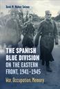 Spanish Blue Division on the Eastern Front, 1941-1945