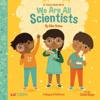 We Are All Scientists / Somos todos científicos