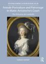 Female Portraiture and Patronage in Marie Antoinette's Court