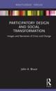 Participatory Design and Social Transformation