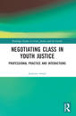 Negotiating Class in Youth Justice