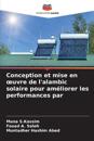Conception et mise en oeuvre de l'alambic solaire pour améliorer les performances par