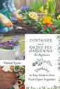Container and Raised Bed Gardening for Beginners 2 Books in 1
