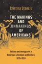 The Makings and Unmakings of Americans