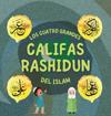 Los Cuatro Grandes Califas Rashidun del Islam