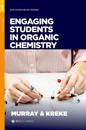 Engaging Students in Organic Chemistry