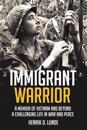 Immigrant Warrior: a Memoir of Vietnam and Beyond