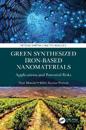 Green Synthesized Iron-based Nanomaterials