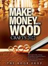 Make Money with Wood Crafts 2022