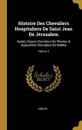 Histoire Des Chevaliers Hospitaliers De Saint Jean De Jérusalem
