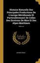 Histoire Naturelle Des Principales Productions De L'europe Méridionale Et Particulièrement De Celles Des Environs De Nice Et Des Alpes Maritimes; Volume 4