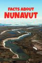 Facts about Nunavut