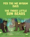 The Three Little Sun Bears (Hmong-English)