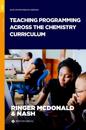 Teaching Programming across the Chemistry Curriculum