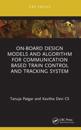 On-Board Design Models and Algorithm for Communication Based Train Control and Tracking System
