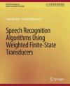 Speech Recognition Algorithms Using Weighted Finite-State Transducers