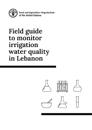Field guide to monitor irrigation water quality in Lebanon