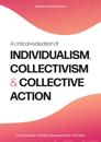 A Critical Evaluation of Individualism, Collectivism and Collective Action