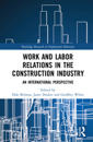 Work and Labor Relations in the Construction Industry