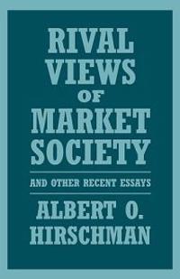 Rival Views of Market Society and Other Recent Essays