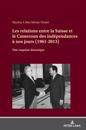 Les relations entre la Suisse et le Cameroun des indépendances à nos jours (1961-2013)
