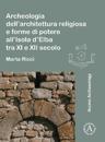 Archeologia dell’architettura religiosa e forme di potere all’Isola d’Elba tra XI e XII secolo