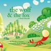 The Wolf and the Fox, a Fairy Tale