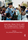 Social Practice Art in Turbulent Times