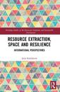 Resource Extraction, Space and Resilience