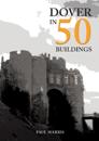 Dover in 50 Buildings