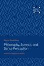 Philosophy, Science, and Sense Perception