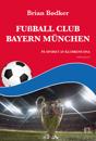 Fußball Club Bayern München