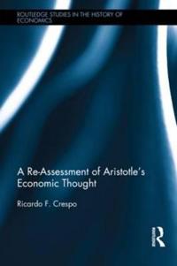 A Re-Assessment of Aristotle?s Economic Thought