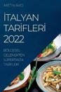 Italyan TarIflerI 2022