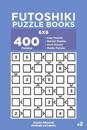 Futoshiki Puzzle Books - 400 Easy to Master Puzzles 6x6 (Volume 2)