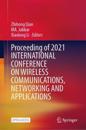 Proceeding of 2021 INTERNATIONAL CONFERENCE ON WIRELESS COMMUNICATIONS, NETWORKING AND APPLICATIONS
