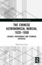 The Chinese Astronomical Bureau, 1620–1850