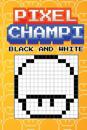 Pixel Champi Black and White